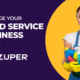 Why ‘Zuper’ is the best solution for Field Service Management