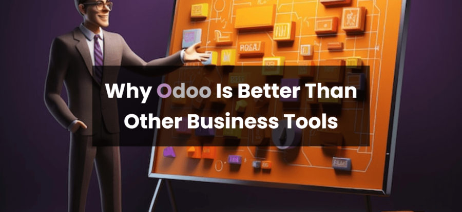 Why Odoo Is Better Than Other Business Tools